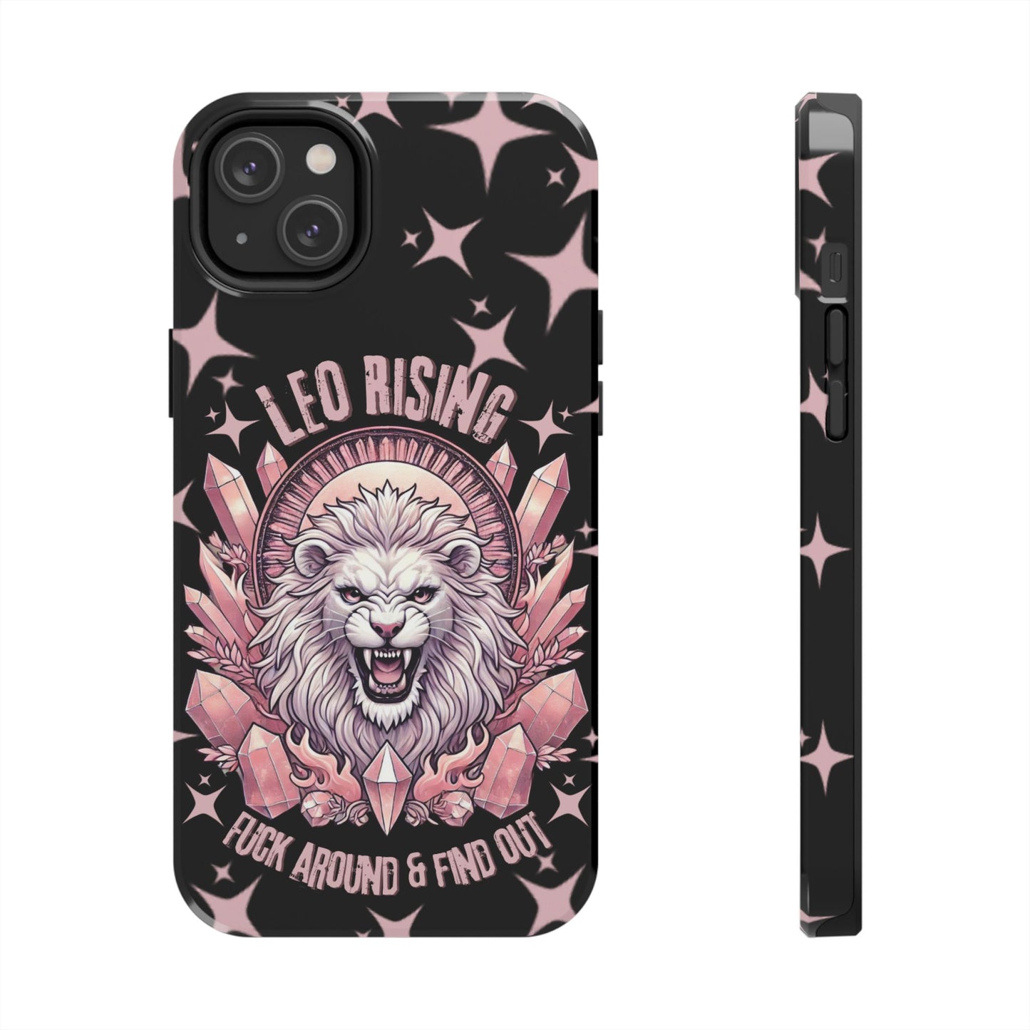 Leo Rising Fuck Around and Find Out Tough Phone Case IPhones and Samsung