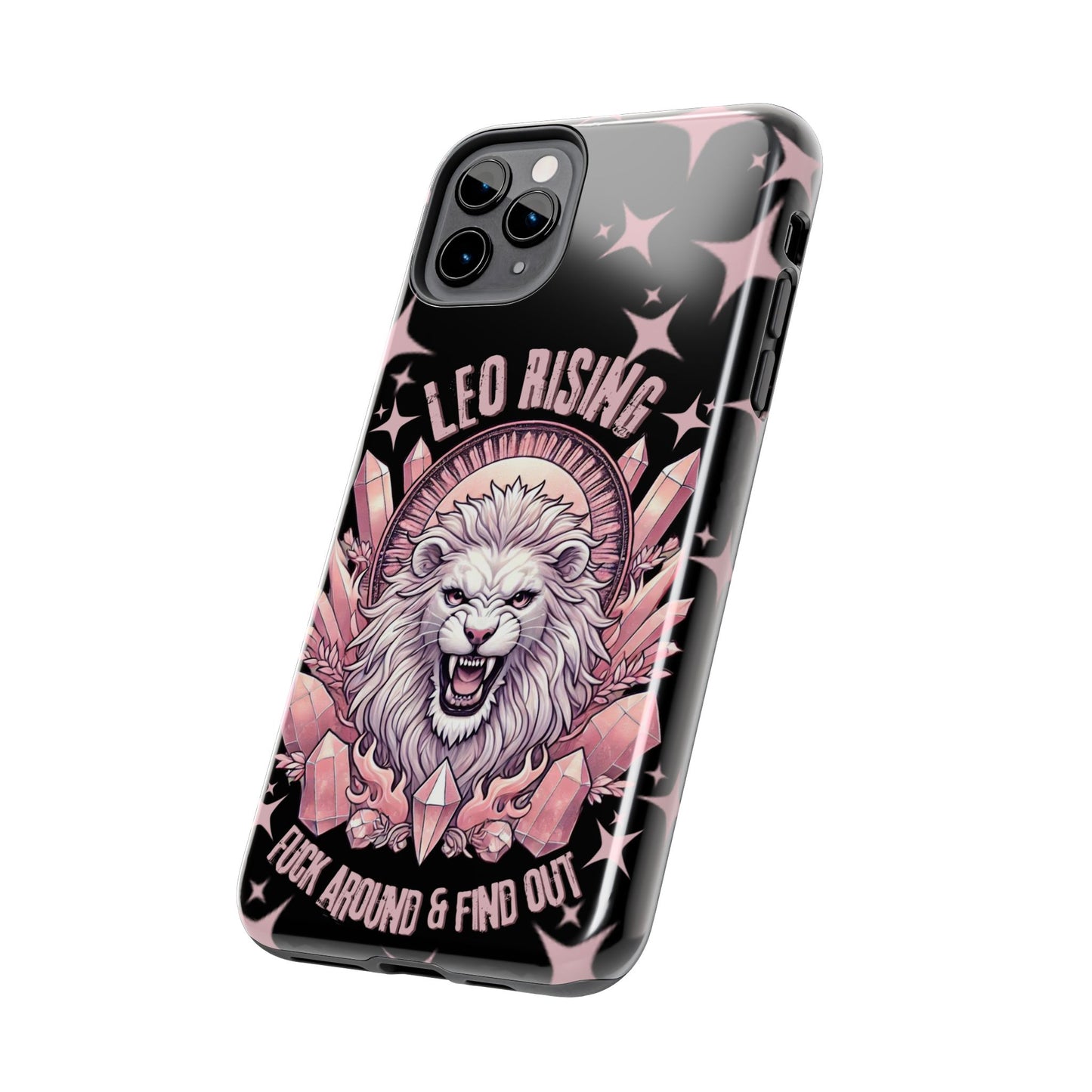 Leo Rising Fuck Around and Find Out Tough Phone Case IPhones and Samsung