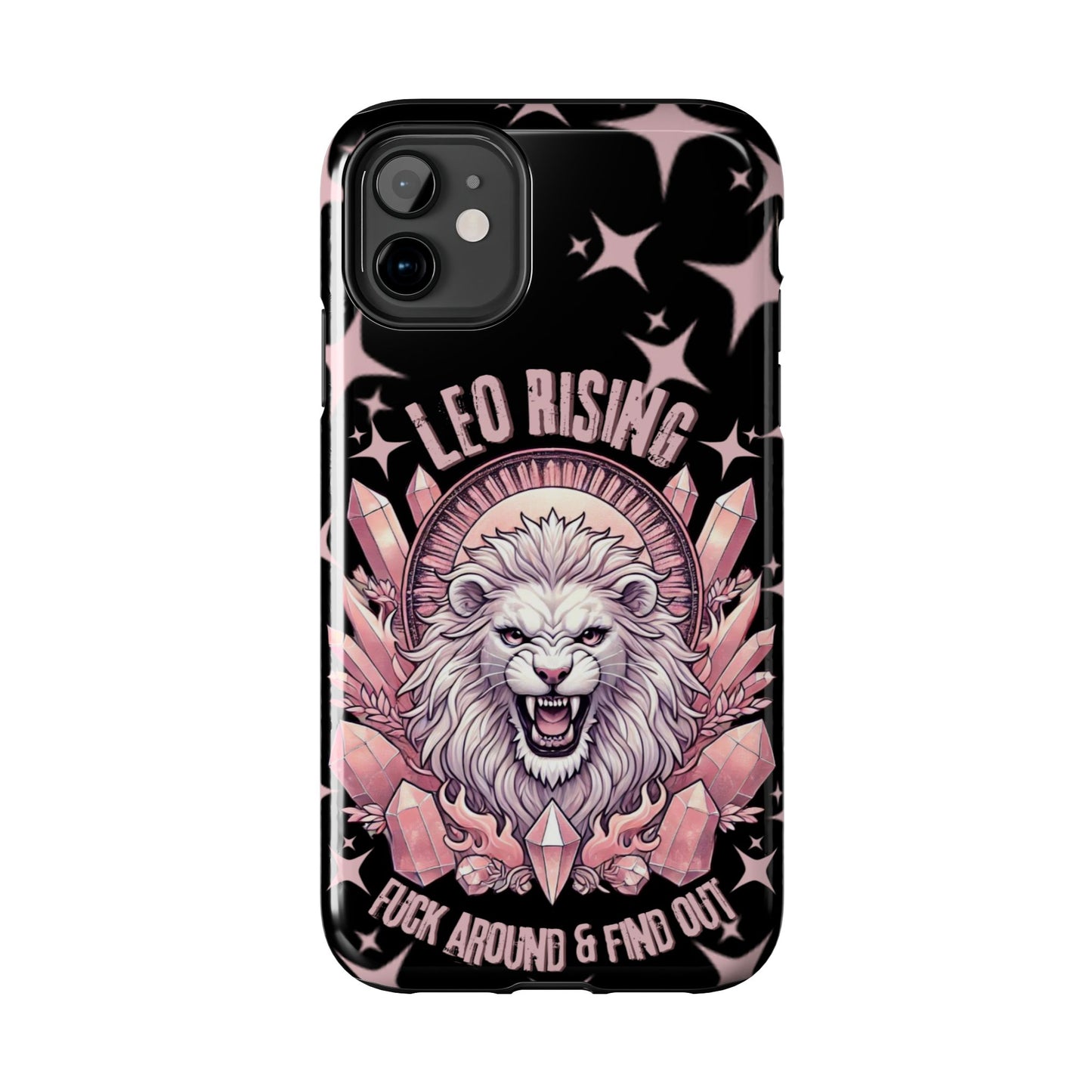 Leo Rising Fuck Around and Find Out Tough Phone Case IPhones and Samsung