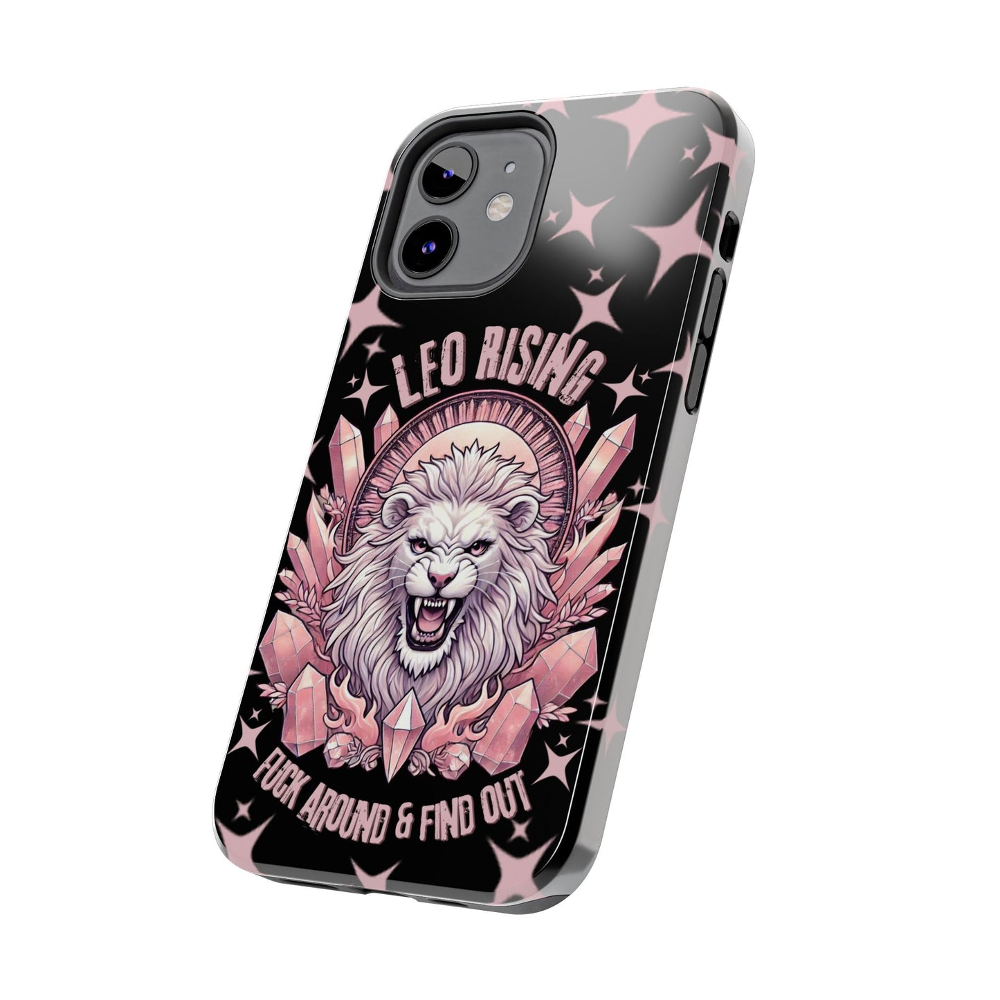 Leo Rising Fuck Around and Find Out Tough Phone Case IPhones and Samsung