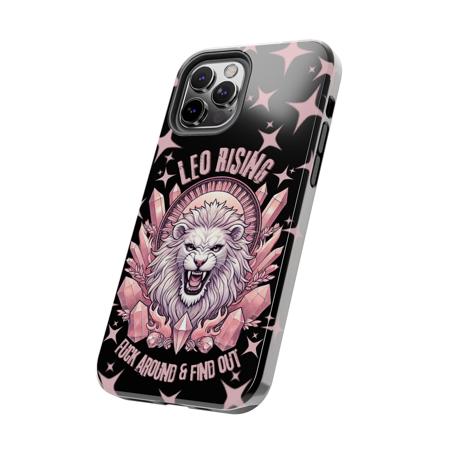 Leo Rising Fuck Around and Find Out Tough Phone Case IPhones and Samsung