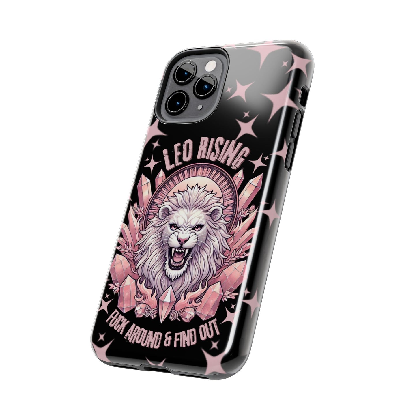 Leo Rising Fuck Around and Find Out Tough Phone Case IPhones and Samsung