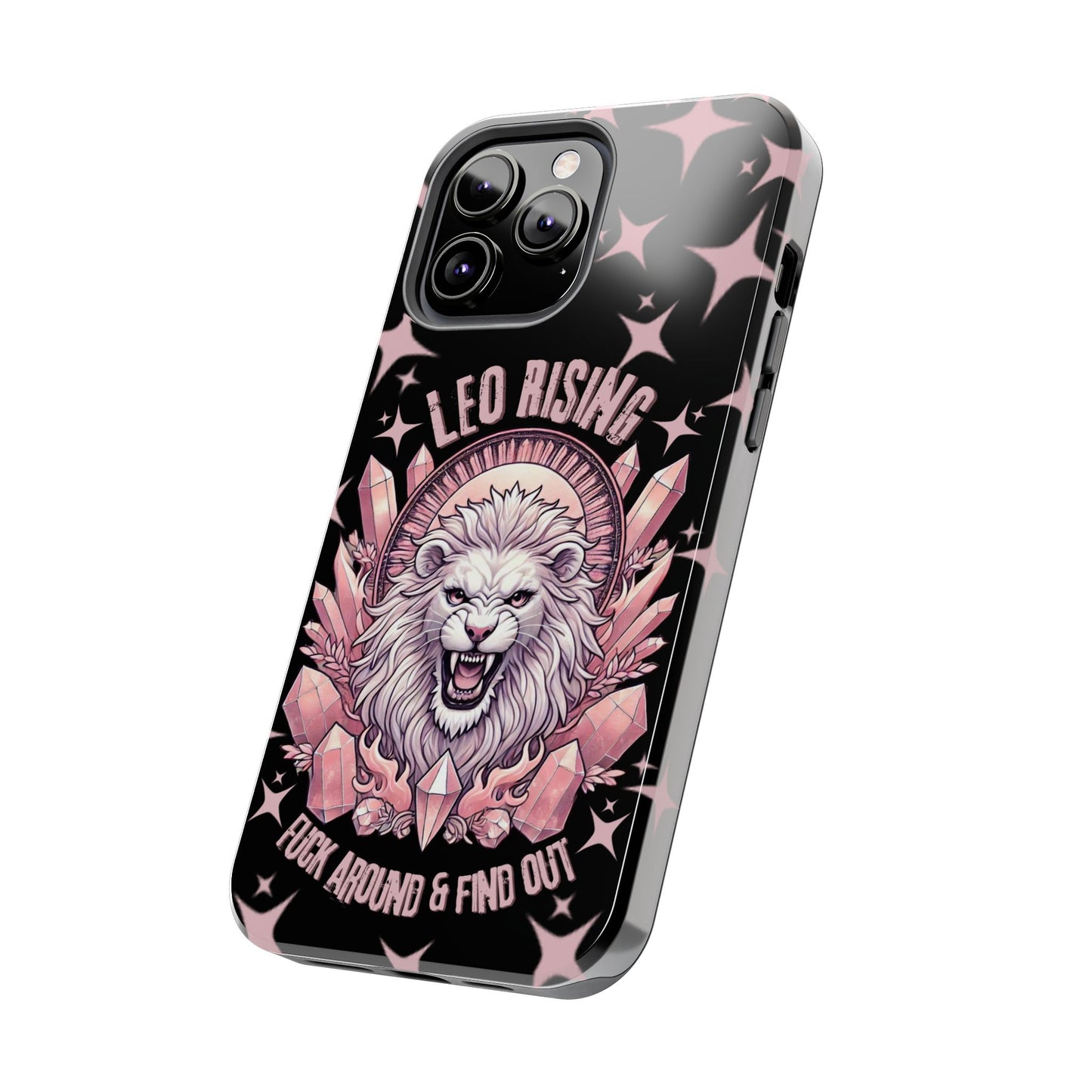 Leo Rising Fuck Around and Find Out Tough Phone Case IPhones and Samsung