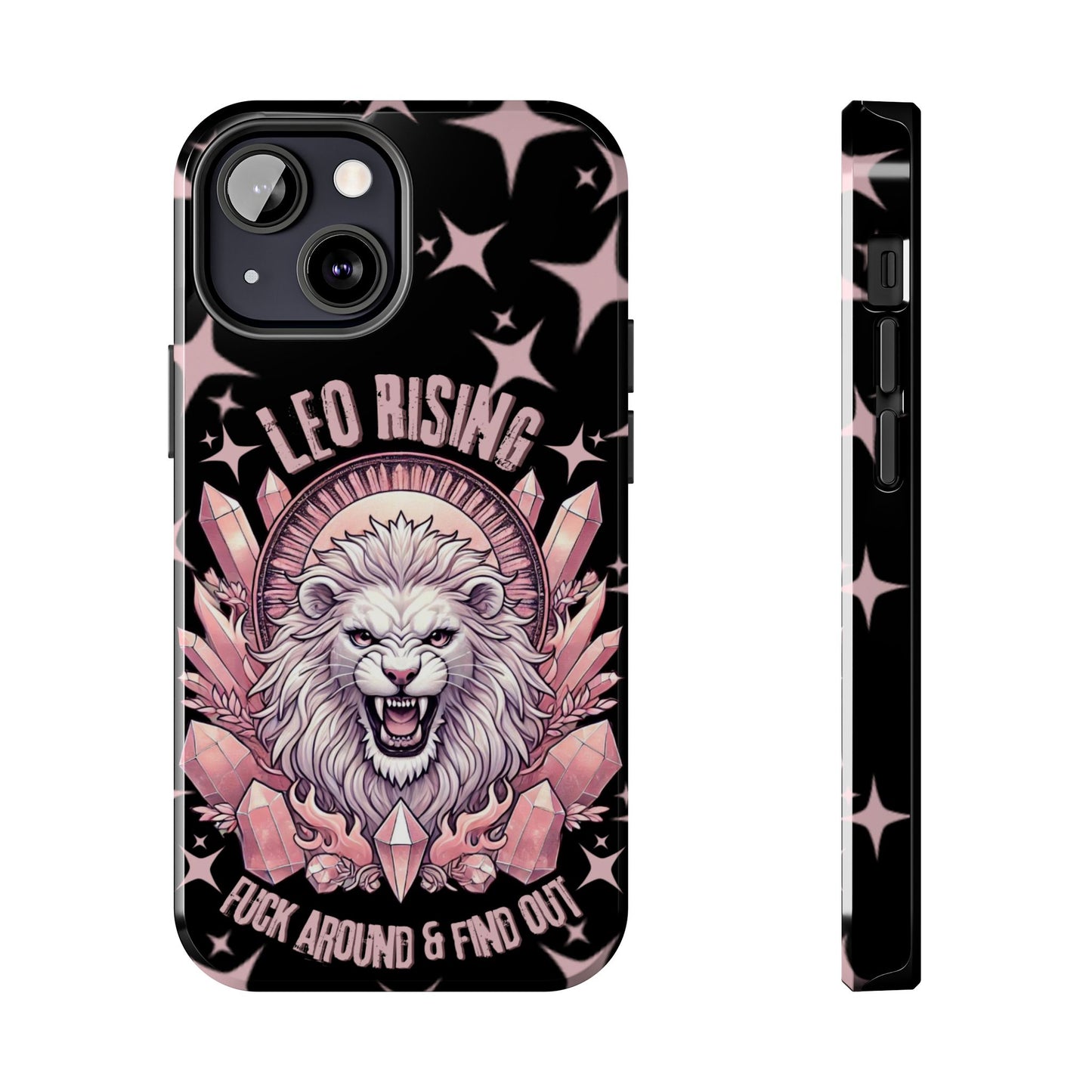 Leo Rising Fuck Around and Find Out Tough Phone Case IPhones and Samsung