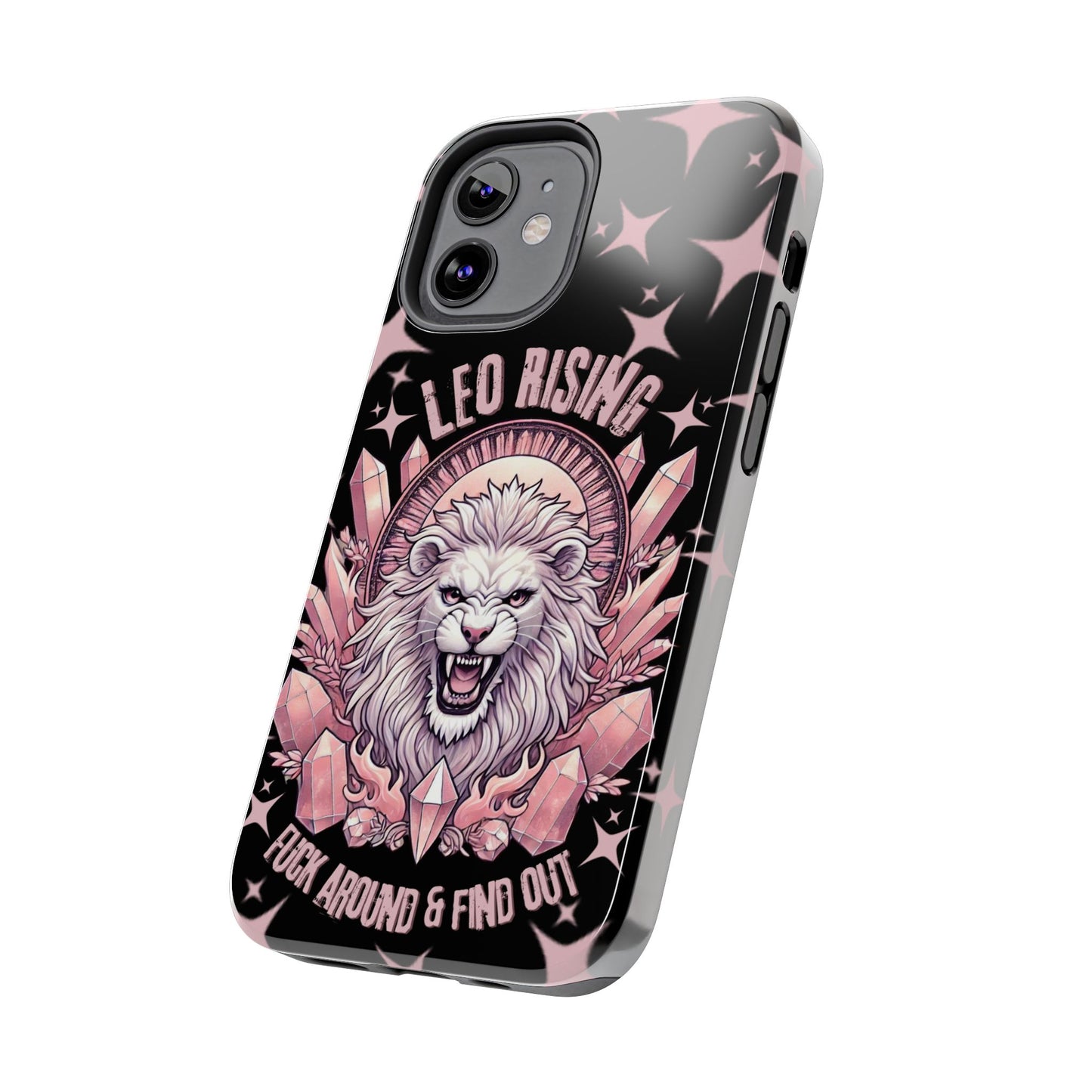 Leo Rising Fuck Around and Find Out Tough Phone Case IPhones and Samsung