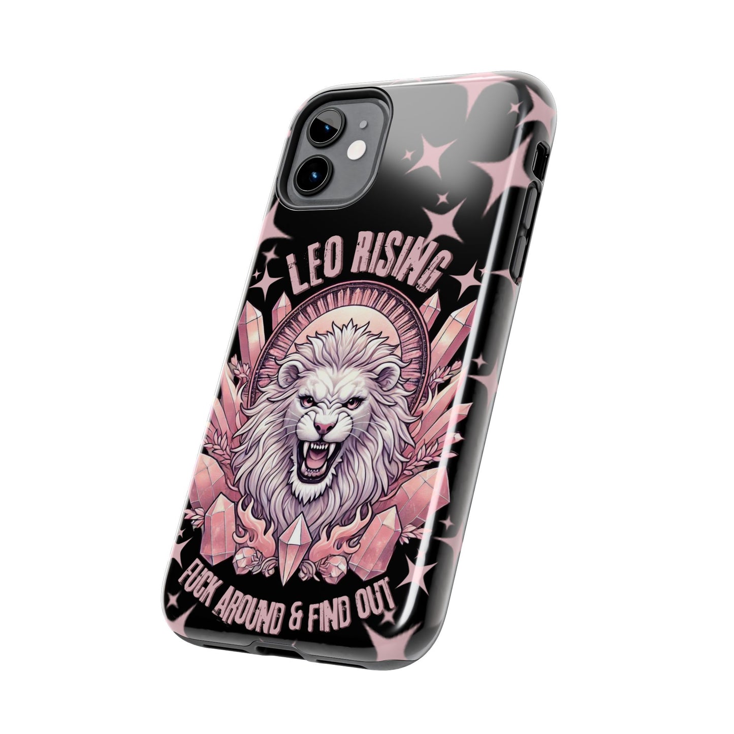 Leo Rising Fuck Around and Find Out Tough Phone Case IPhones and Samsung