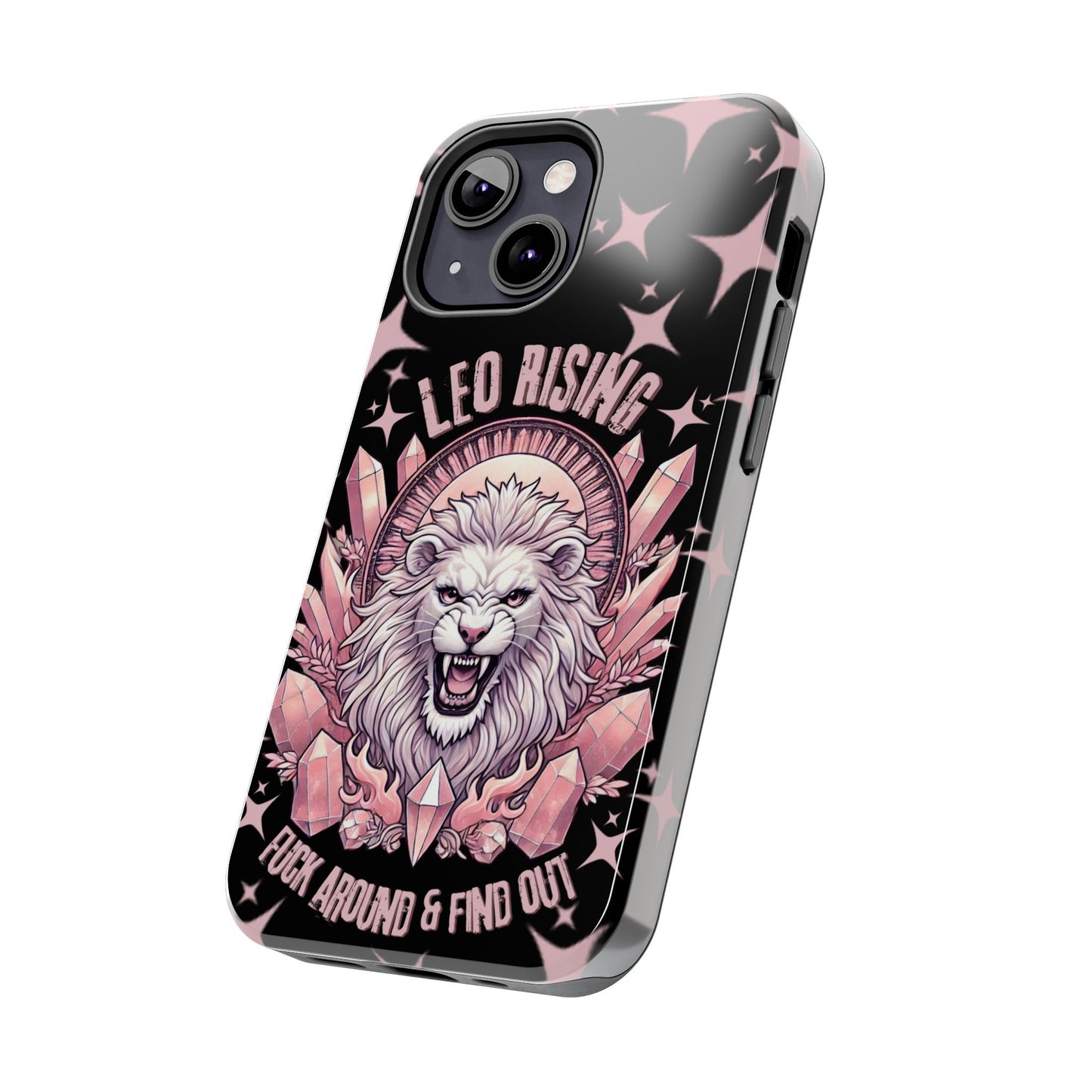 Leo Rising Fuck Around and Find Out Tough Phone Case IPhones and Samsung